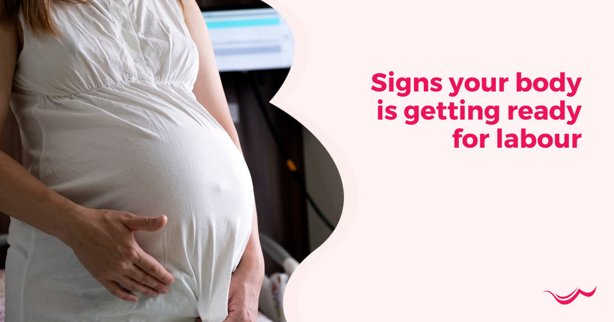Signs Your Body is Getting Ready for Labour